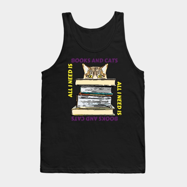 All I Need is Books and Cats Tank Top by ardp13